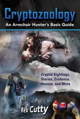 Image du vendeur pour Cryptozoology: Cryptid Sightings, Stories, Evidence, Hoaxes, and More. an Armchair Hunter's Basic Guide (Paperback or Softback) mis en vente par BargainBookStores