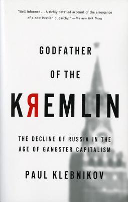 Seller image for Godfather of the Kremlin: The Decline of Russia in the Age of Gangster Capitalism (Paperback or Softback) for sale by BargainBookStores