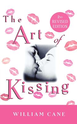 Imagen del vendedor de The Art of Kissing, 2nd Revised Edition: The Truth about What Men and Women Do, Think, and Feel (Paperback or Softback) a la venta por BargainBookStores