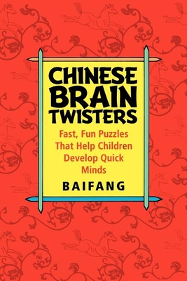Immagine del venditore per Chinese Brain Twisters: Fast, Fun Puzzles That Help Children Develop Quick Minds (Paperback or Softback) venduto da BargainBookStores