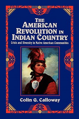 Seller image for The American Revolution in Indian Country: Crisis and Diversity in Native American Communities (Paperback or Softback) for sale by BargainBookStores