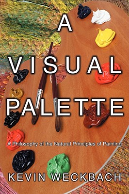 Seller image for A Visual Palette: A Philosophy of the Natural Principles of Painting (Paperback or Softback) for sale by BargainBookStores