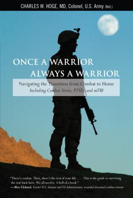 Seller image for Once a Warrior, Always a Warrior: Navigating the Transition from Combat to Home--Including Combat Stress, PTSD, and mTBI (Paperback or Softback) for sale by BargainBookStores