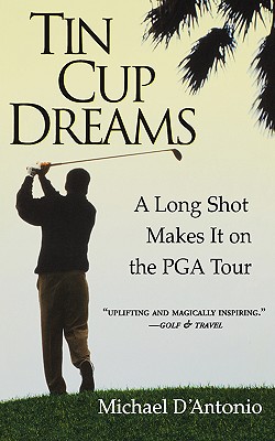 Seller image for Tin Cup Dreams: A Long Shot Makes It on the PGA Tour (Paperback or Softback) for sale by BargainBookStores