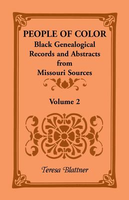 Bild des Verkufers fr People of Color: Black Genealogical Records and Abstracts from Missouri Sources, Volume 2 (Paperback or Softback) zum Verkauf von BargainBookStores