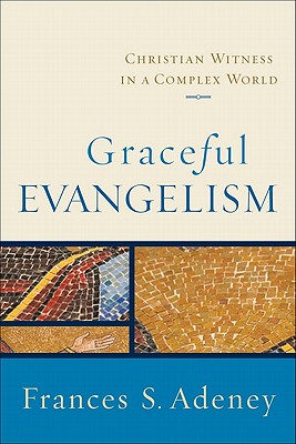 Imagen del vendedor de Graceful Evangelism: Christian Witness in a Complex World (Paperback or Softback) a la venta por BargainBookStores