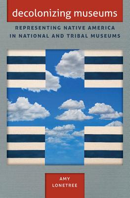 Seller image for Decolonizing Museums: Representing Native America in National and Tribal Museums (Paperback or Softback) for sale by BargainBookStores