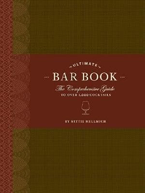 Seller image for The Ultimate Bar Book: The Comprehensive Guide to Over 1,000 Cocktails (Hardback or Cased Book) for sale by BargainBookStores
