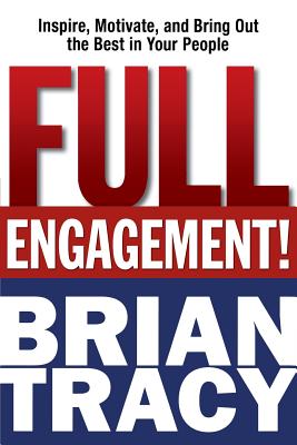 Seller image for Full Engagement!: Inspire, Motivate, and Bring Out the Best in Your People (Paperback or Softback) for sale by BargainBookStores