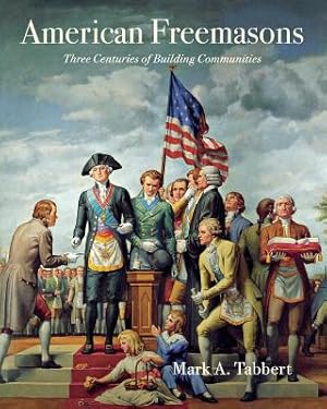 Image du vendeur pour American Freemasons: Three Centuries of Building Communities (Paperback or Softback) mis en vente par BargainBookStores