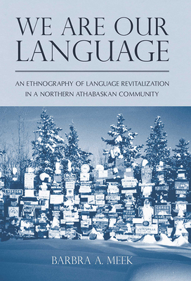 Immagine del venditore per We Are Our Language: An Ethnography of Language Revitalization in a Northern Athabaskan Community (Paperback or Softback) venduto da BargainBookStores