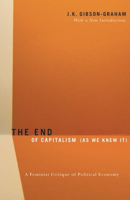 Immagine del venditore per The End of Capitalism (as We Knew It): A Feminist Critique of Political Economy (Paperback or Softback) venduto da BargainBookStores