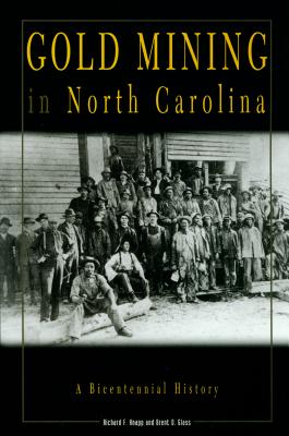 Imagen del vendedor de Gold Mining in North Carolina: A Bicentennial History (Paperback or Softback) a la venta por BargainBookStores