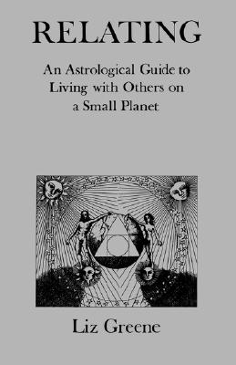 Seller image for Relating: An Astrological Guide to Living with Others on a Small Planet (Paperback or Softback) for sale by BargainBookStores