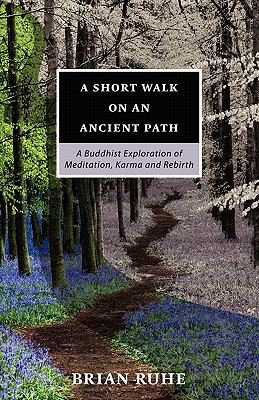 Seller image for A Short Walk on an Ancient Path - A Buddhist Exploration of Meditation, Karma and Rebirth (Paperback or Softback) for sale by BargainBookStores