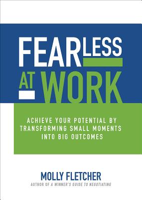 Immagine del venditore per Fearless at Work: Achieve Your Potential by Transforming Small Moments Into Big Outcomes (Hardback or Cased Book) venduto da BargainBookStores