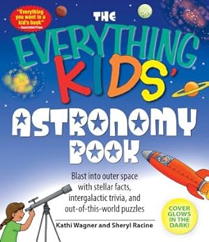 Seller image for The Everything Kids' Astronomy Book: Blast Into Outer Space with Steller Facts, Intergalatic Trivia, and Out-Of-This-World Puzzles (Paperback or Softback) for sale by BargainBookStores