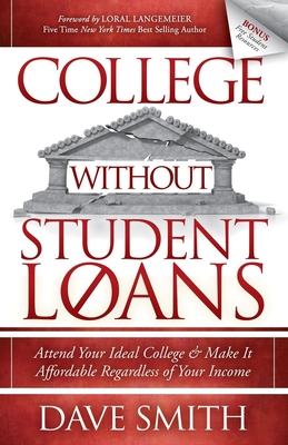 Seller image for College Without Student Loans: Attend Your Ideal College & Make It Affordable Regardless of Your Income (Paperback or Softback) for sale by BargainBookStores