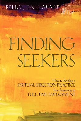 Seller image for Finding Seekers: How to Develop a Spiritual Direction Practice from Beginning to Full-Time Employment (Paperback or Softback) for sale by BargainBookStores
