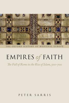 Imagen del vendedor de Empires of Faith: The Fall of Rome to the Rise of Islam, 500-700 (Paperback or Softback) a la venta por BargainBookStores