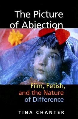 Immagine del venditore per The Picture of Abjection: Film, Fetish, and the Nature of Difference (Paperback or Softback) venduto da BargainBookStores