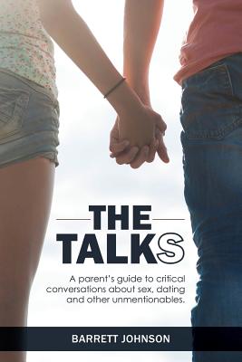 Seller image for The Talks: A Parent's Guide to Critical Conversations about Sex, Dating, and Other Unmentionables (Paperback or Softback) for sale by BargainBookStores