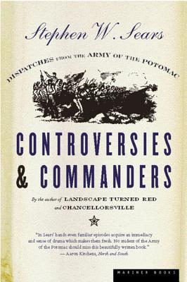 Seller image for Controversies & Commanders: Dispatches from the Army of the Potomac (Paperback or Softback) for sale by BargainBookStores