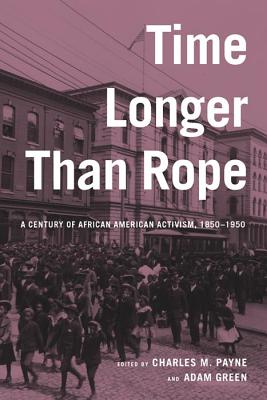 Image du vendeur pour Time Longer Than Rope: A Century of African American Activism, 1850-1950 (Paperback or Softback) mis en vente par BargainBookStores