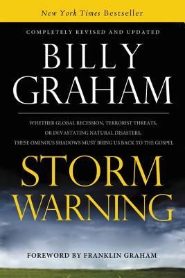 Seller image for Storm Warning: Whether Global Recession, Terrorist Threats, or Devastating Natural Disasters, These Ominous Shadows Must Bring Us Bac (Paperback or Softback) for sale by BargainBookStores