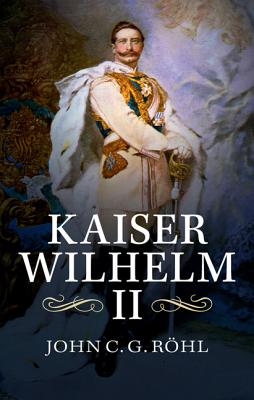Imagen del vendedor de Kaiser Wilhelm II: A Concise Life (Paperback or Softback) a la venta por BargainBookStores