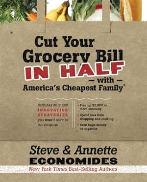 Seller image for Cut Your Grocery Bill in Half with America's Cheapest Family: Includes So Many Innovative Strategies You Won't Have to Cut Coupons (Paperback or Softback) for sale by BargainBookStores