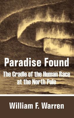 Bild des Verkufers fr Paradise Found: The Cradle of the Human Race at the North Pole (Paperback or Softback) zum Verkauf von BargainBookStores