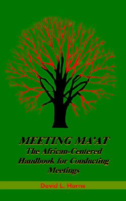 Bild des Verkufers fr Meeting Ma'at: The African Centered Handbook for Conducting Meetings (Paperback or Softback) zum Verkauf von BargainBookStores