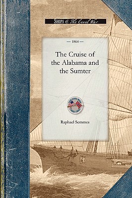 Seller image for Cruise of the Alabama and the Sumter (Paperback or Softback) for sale by BargainBookStores