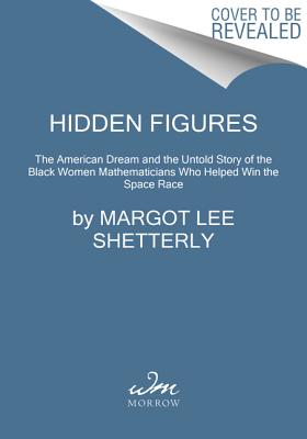 Seller image for Hidden Figures: The American Dream and the Untold Story of the Black Women Mathematicians Who Helped Win the Space Race (Paperback or Softback) for sale by BargainBookStores