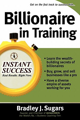 Seller image for Billionaire in Training: Build Businesses, Grow Enterprises, and Make Your Fortune (Paperback or Softback) for sale by BargainBookStores