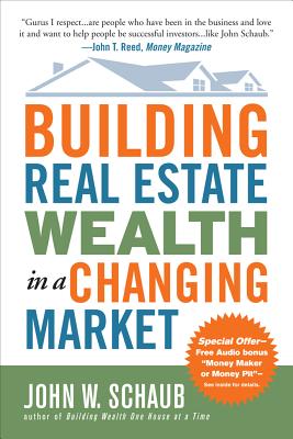 Seller image for Building Real Estate Wealth in a Changing Market: Reap Large Profits from Bargain Purchases in Any Economy (Paperback or Softback) for sale by BargainBookStores