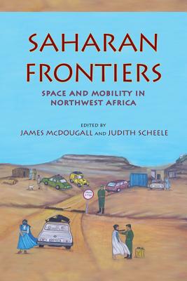 Imagen del vendedor de Saharan Frontiers: Space and Mobility in Northwest Africa (Paperback or Softback) a la venta por BargainBookStores