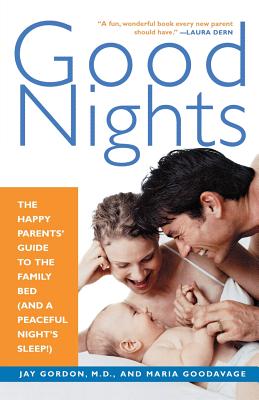 Seller image for Good Nights: The Happy Parents' Guide to the Family Bed (and a Peaceful Night's Sleep!) (Paperback or Softback) for sale by BargainBookStores