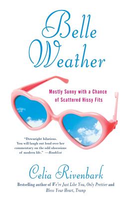 Seller image for Belle Weather: Mostly Sunny with a Chance of Scattered Hissy Fits (Paperback or Softback) for sale by BargainBookStores