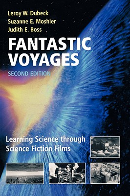 Imagen del vendedor de Fantastic Voyages: Learning Science Through Science Fiction Films (Paperback or Softback) a la venta por BargainBookStores