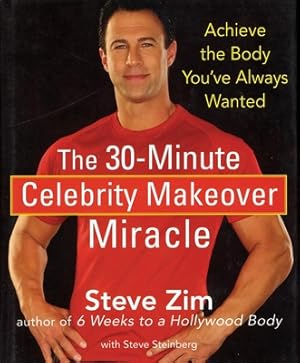 Seller image for The 30-Minute Celebrity Makeover Miracle: Achieve the Body You've Always Wanted (Hardback or Cased Book) for sale by BargainBookStores