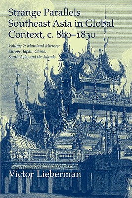 Bild des Verkufers fr Strange Parallels: Volume 2, Mainland Mirrors: Europe, Japan, China, South Asia, and the Islands: Southeast Asia in Global Context, C.800 (Paperback or Softback) zum Verkauf von BargainBookStores