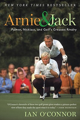 Seller image for Arnie and Jack: Palmer, Nicklaus, and Golf's Greatest Rivalry (Paperback or Softback) for sale by BargainBookStores