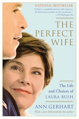 Seller image for The Perfect Wife: The Life and Choices of Laura Bush (Paperback or Softback) for sale by BargainBookStores