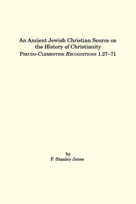 Immagine del venditore per An Ancient Jewish Christian Source on the History of Christianity: Pseudo-Clementine Recognitions 1.27-71 (Paperback or Softback) venduto da BargainBookStores