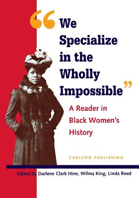 Image du vendeur pour We Specialize in the Wholly Impossible: A Reader in Black Women's History (Paperback or Softback) mis en vente par BargainBookStores