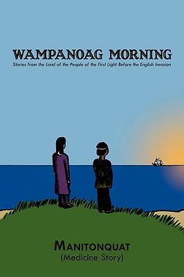 Seller image for Wampanoag Morning: Stories from the Land of the People of the First Light Before the English Invasion (Paperback or Softback) for sale by BargainBookStores