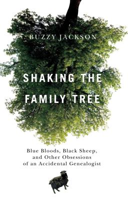 Immagine del venditore per Shaking the Family Tree: Blue Bloods, Black Sheep, and Other Obsessions of an Accidental Genealogist (Paperback or Softback) venduto da BargainBookStores