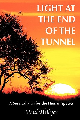 Bild des Verkufers fr Light at the End of the Tunnel: A Survival Plan for the Human Species (Hardback or Cased Book) zum Verkauf von BargainBookStores